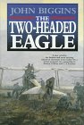 Biggins, John: The Two-Headed Eagle Biggins, John: The Two-Headed Eagle