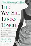 Fowler, Marian: The Way She Looks Tonight: Five Women of Style Fowler, Marian: The Way She Looks Tonight: Five Women of Style