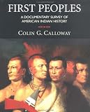 Calloway, Colin G.: First Peoples: A Documentary Survey of American Indian History