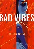 Fuguet, Alberto: Bad Vibes