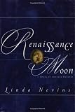 Nevins, Linda: Renaissance Moon