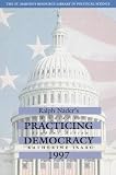 Nader, Ralph: Ralph Nader's Practicing Democracy 1997: A Guide to Student Action Nader, Ralph: Ralph Nader's Practicing Democracy 1997: A Guide to Student Action