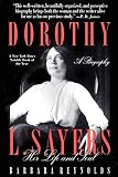 Reynolds, Barbara: Dorothy L. Sayers: Her Life and Soul