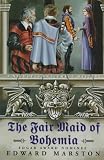 Marston, Edward: The Fair Maid of Bohemia