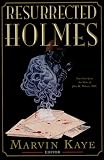 Kaye, Marvin: The Resurrected Holmes Kaye, Marvin: The Resurrected Holmes