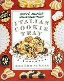 Sanchez, Maria Bruscino: Sweet Maria's Italian Cookie Tray