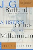 Ballard, J.G.: A User's Guide to the Millennium Ballard, J.G.: A User's Guide to the Millennium
