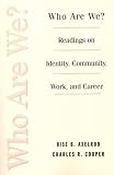 Axelrod, Rise B.: Who Are We?: Readings on Identity, Community, Work, and Career Axelrod, Rise B.: Who Are We?: Readings on Identity, Community, Work, and Career