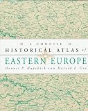 Hupchick, Dennis P.: A Concise Historical Atlas of Eastern Europe Hupchick, Dennis P.: A Concise Historical Atlas of Eastern Europe