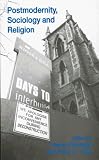 Jupp, Peter C.: Postmodernity, Sociology and Religion