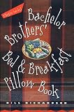 Richardson, Bill: Bachelor Brothers' Bed and Breakfast Pillow Book