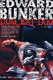 Bunker, Edward: Dog Eat Dog Bunker, Edward: Dog Eat Dog