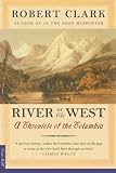 Clark, Robert: River of the West: Stories from the Columbia Clark, Robert: River of the West: Stories from the Columbia