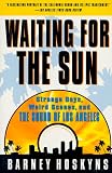 Hoskyns, Barney: Waiting for the Sun: Strange Days, Weird Scenes and the Sounds of Los Angeles