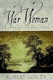 Conley, Robert J.: War Woman Conley, Robert J.: War Woman
