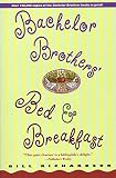 Richardson, Bill: Bachelor Brother's Bed & Breakfast Richardson, Bill: Bachelor Brother's Bed & Breakfast