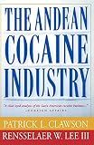 Clawson, Patrick L.: The Andean Cocaine Industry