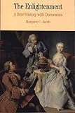 The Enlightenment: A Brief History With Documents (0312179979) by Jacob, Margaret C. Jacob, Margaret C.: The Enlightenment: A Brief History With Documents