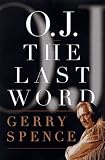 Spence, Gerry: O.J. the Last Word