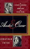 Fryer, Jonathan: Andre & Oscar: The Literary Friendship of Andre Gide and Oscar Wilde Fryer, Jonathan: Andre & Oscar: The Literary Friendship of Andre Gide and Oscar Wilde