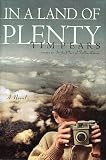 Pears, Tim: In a Land of Plenty