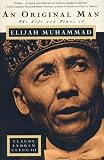 Clegg, Claude Andrew, III: An Original Man : The Life and Times of Elijah Muhammad