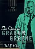 West, W. J.: The Quest for Graham Greene West, W. J.: The Quest for Graham Greene