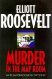Roosevelt, Elliott: Murder in the Map Room