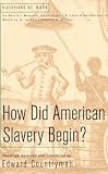 Countryman, Edward: How Did American Slavery Begin: Readings Countryman, Edward: How Did American Slavery Begin: Readings