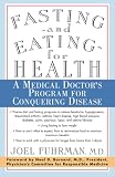 Fuhrman, Joel: Fasting-And Eating-For Health: A Medical Doctor's Program for Conquering Disease