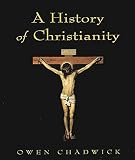 Chadwick, Owen: A History of Christianity