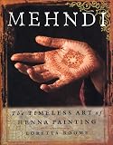 Roome, Loretta: Mehndi: The Timeless Art of Henna Painting