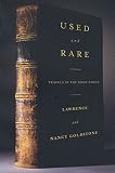 Goldstone, Nancy: Used and Rare: Travels in the Book World Goldstone, Nancy: Used and Rare: Travels in the Book World