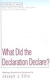 Ellis, Joseph J.: What Did the Declaration Declare? Ellis, Joseph J.: What Did the Declaration Declare?