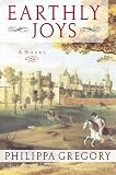 Gregory, Philippa: Earthly Joys