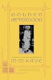Kaye, M. M.: Golden Afternoon Volume II: The Autobiography of M. M. Kaye