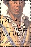 Conley, Robert J.: The Peace Chief : A Novel of the Real People Conley, Robert J.: The Peace Chief : A Novel of the Real People
