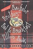 Richardson, Bill: Bachelor Brothers' Bed and Breakfast Pillow Book : They're Back!