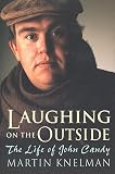 Knelman, Martin: Laughing on the Outside : The Life of John Candy