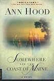 Hood, Ann: Somewhere Off the Coast of Maine Hood, Ann: Somewhere Off the Coast of Maine