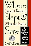 Durant, David N.: Where Queen Elizabeth Slept & What the Butler Saw: Historical Terms from the Sixteenth Century to the Present