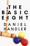Handler, Daniel: The Basic Eight Handler, Daniel: The Basic Eight