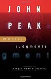 Peak, John A.: Mortal Judgments Peak, John A.: Mortal Judgments