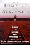United States Holocaust Memorial Museum: The Bombing of Auschwitz: Should the Allies Have Attempted It?