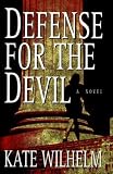 Wilhelm, Kate: Defense for the Devil Wilhelm, Kate: Defense for the Devil