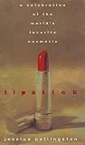 Pallingston, Jessica: Lipstick: A Celebration of the World's Favorite Cosmetic Pallingston, Jessica: Lipstick: A Celebration of the World's Favorite Cosmetic