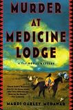 Medawar, Mardi Oakley: Murder at Medicine Lodge Medawar, Mardi Oakley: Murder at Medicine Lodge