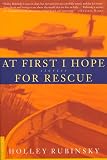 Rubinsky, Holley: At First I Hope for Rescue: Stories