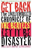 Sulpy, Doug: Get Back : The Unauthorized Chronicle of the Beatles' Let It Be Disaster