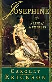 Erickson, Carolly: Josephine: A Life of the Empress